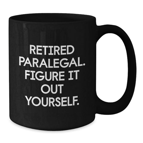 Image of Funny Paralegal Humor Gifts from Friends, Christmas Unique Paralegal Mug for Paralegal, Black Coffee Mug with 'Figure It Out Yourself' Quote - Additional