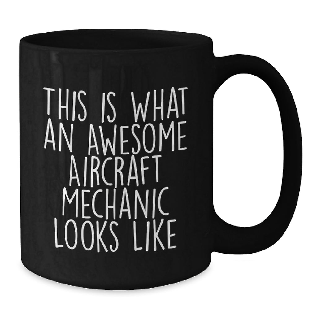 Awesome Aircraft Mechanic Gifts for Men, Black Coffee Mug, Funny Quote, Birthday Unique Gifts from Family - Additional