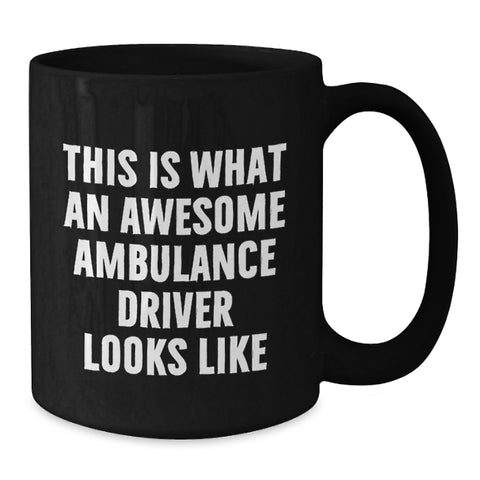 Image of Funny Ambulance Driver Gifts for Ambulance Driver Men, Black Coffee Mugs, This Is What An Awesome Ambulance Driver Looks Like - Additional