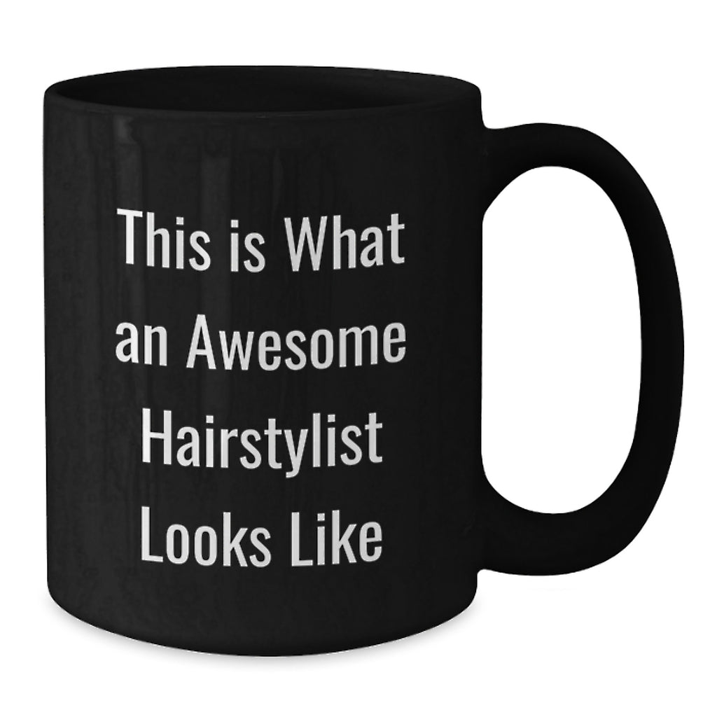Funny Hairstylist Gifts for Friends from Men, Birthday Unique Coffee Mugs for Hairstylist Enthusiasts, Inspirational Quote Black Coffee Mug - Additional