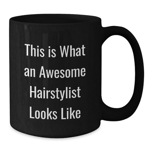 Image of Funny Hairstylist Gifts for Friends from Men, Birthday Unique Coffee Mugs for Hairstylist Enthusiasts, Inspirational Quote Black Coffee Mug - Additional