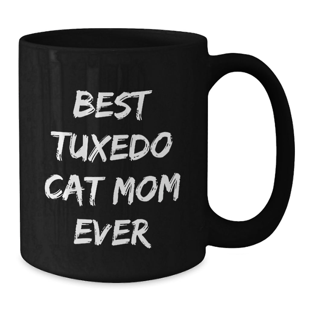 Gifts from Tuxedo Cat Lovers for Best Tuxedo Cat Mom Ever on Valentine's - Funny Black Coffee Mug - Additional