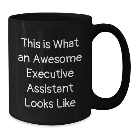 Image of Funny Quote Executive Assistant Gifts from Friends for Birthday Unique Black Coffee Mugs, Perfect for Office Workers - Additional