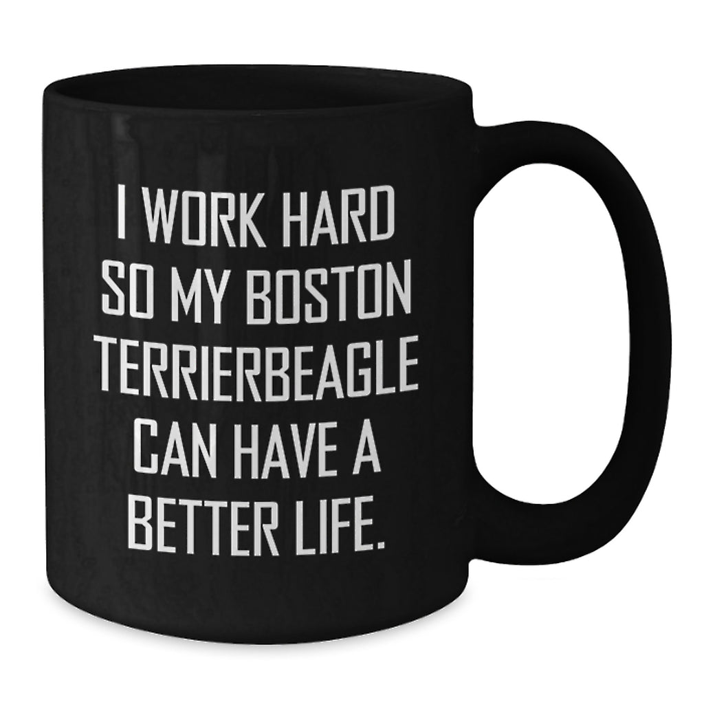 Boston Terrier Dog Lover Gifts from Men, Funny Quote Black Coffee Mug for Valentine's Unique Gifts for Boston Terrier Dog Owners - Additional