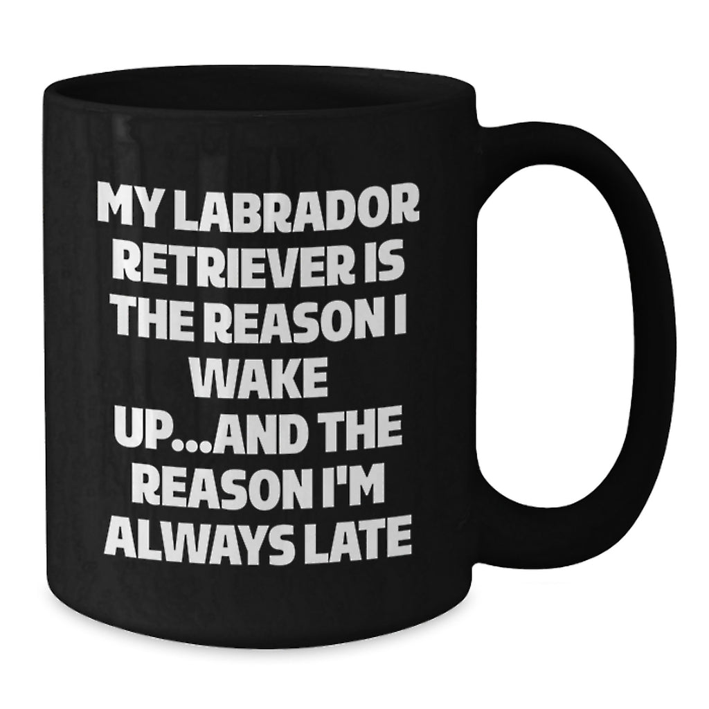 Funny Labrador Retriever Dog Gifts for Him - My Labrador Retriever Is, Gifts from Men, Valentine's Unique - Additional