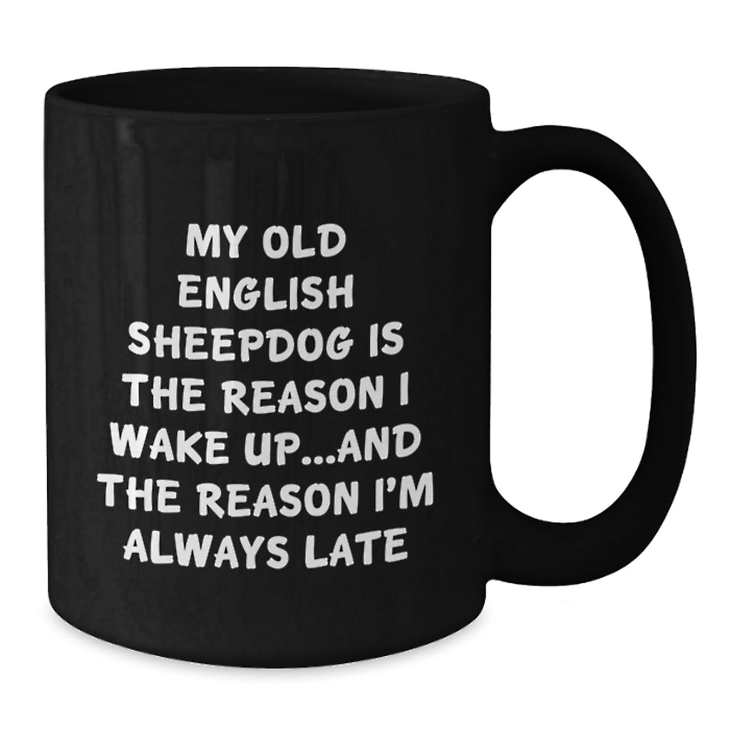 Old English Sheepdog Lover Funny Gift Old English Sheepdog Valentine's Unique Black Coffee Mugs Gifts from Men to Old English Sheepdog Owners - Additional