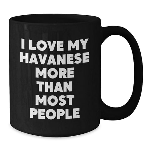 Image of Funny Havanese Dog Lover Gifts - I Love My Havanese More Than Most People, Black Coffee Mug for Birthday - Additional