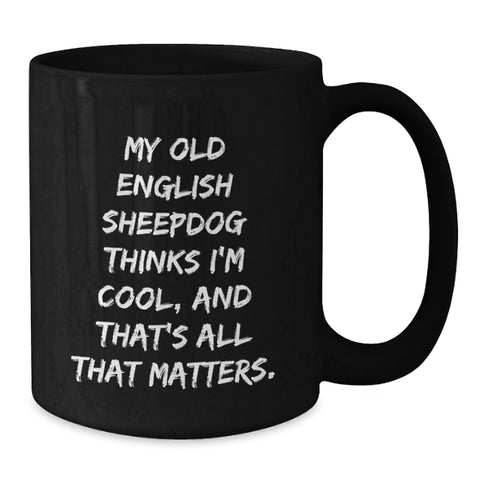Image of Old English Sheepdog Gifts Funny Quote Black Coffee Mug for Valentine's Lover from Friend - Additional