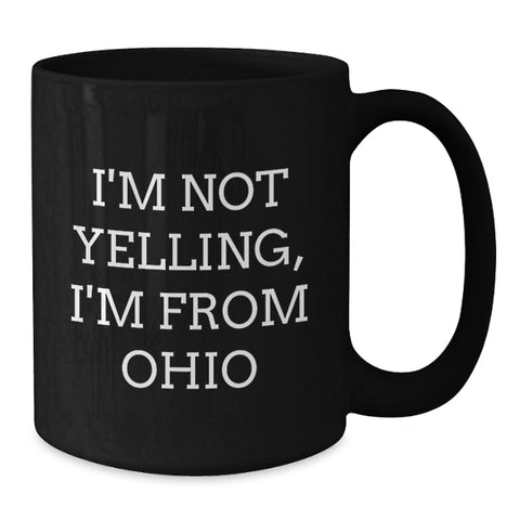 Image of Ohio Gifts Funny Quote Black Coffee Mugs for Men Women Friends Coasters from Valentine's Unique Ohio Mugs - Funny 'I'm Not Yelling, I'm From Ohio' Gift Ideas - Additional