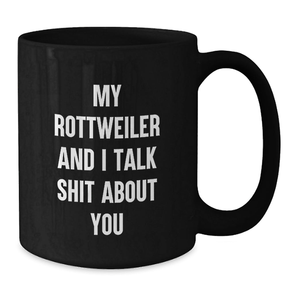 Rottweiler Dog Lover's Gift Funny Quote Black Coffee Mug, Gifts from Friends to Family for Graduation - Additional
