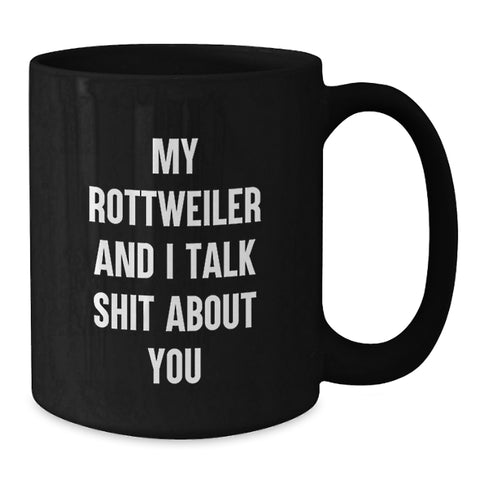 Image of Rottweiler Dog Lover's Gift Funny Quote Black Coffee Mug, Gifts from Friends to Family for Graduation - Additional