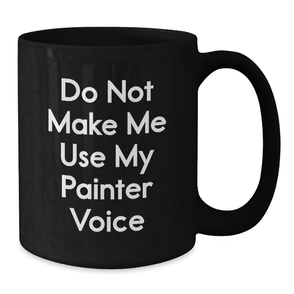 Funny Painter Gifts for Men, Unique Christmas Unique Gifts from Friends to Painter, Black Coffee Mug - Additional