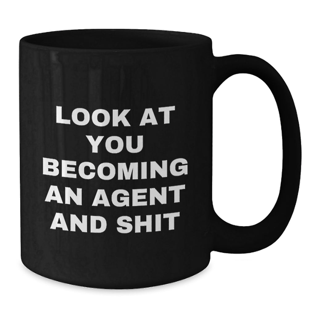 Funny Agent Gifts, Look At You Becoming An Agent And Shit, Black Coffee Mug, Birthday Unique Presents from Friends to Agent - Additional