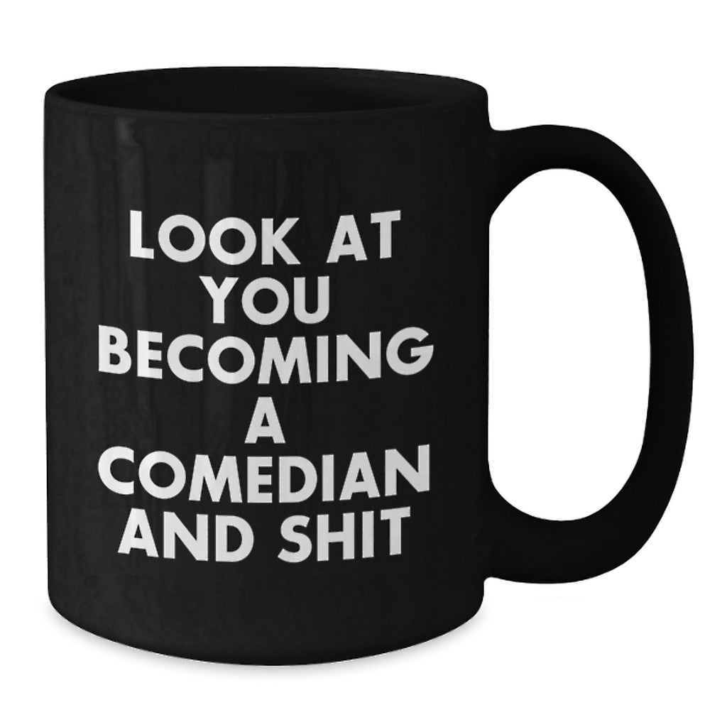 Funny Comedian Gifts for Him, Look At You Becoming A Comedian And Shit, Black Coffee Mug for Comedian Lover, Christmas Unique Gifts from Friends to Comedian Men - Additional