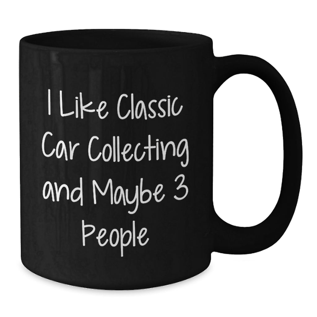Classic Car Collecting Funny Gifts from Friends, Unique Birthday Unique Gifts for Classic Car Enthusiasts, Black Coffee Mug - Additional