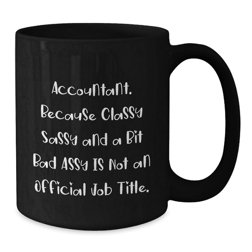 Funny Accountant Gifts for Her, Unique Black Coffee Mug with Sassy Quote, Perfect Christmas Memorable Presents from Friends - Additional
