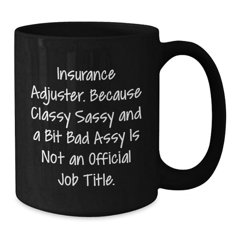Image of Funny Insurance Adjuster Mug Gifts from Friends, Humorous Quote for Insurance Adjuster, Black Coffee Mug Christmas Unique Gifts for Insurance Adjuster Colleagues - Additional
