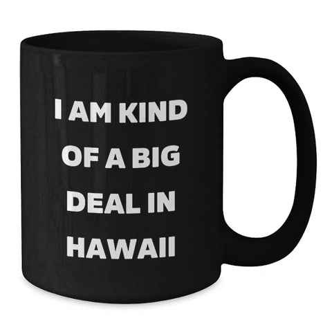 Image of Funny Hawaii Gifts for Friends, Unique Black Coffee Mug from Hawaii, I Am Kind Of A Prime Selection In Hawaii Christmas - Additional
