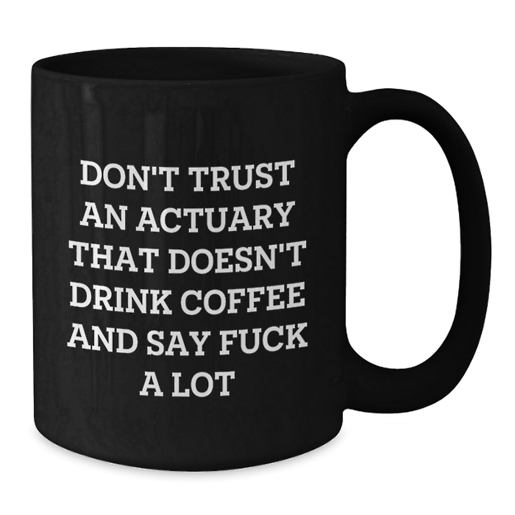 Funny Actuary Gifts, Coffee Lovers Black Mug, Birthday Unique Gifts from Friends, Gift for Actuary Men - Additional