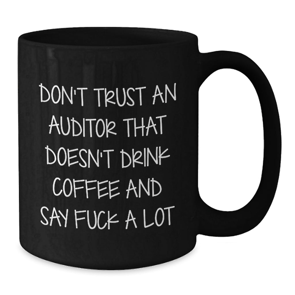 Funny Auditor Gift, Don't Trust An Auditor That Doesn't Drink Coffee, Black Coffee Mug for Graduation, Gifts from Friends, for Auditors - Additional