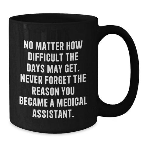 Image of Funny Medical Assistant Gifts, Inspirational Mug for Medical Assistant Men, Black Coffee Mug, Christmas Unique Gifts from Friends, Family, Coworkers - Additional