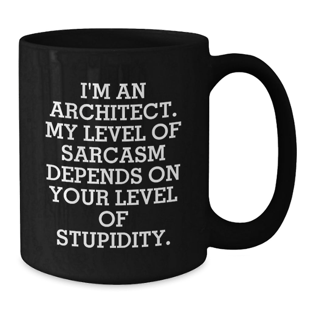 Architect Humor Gifts from Men Women Friends Family - Funny Sarcasm Black Coffee Mug for Architect Men Women Friends Family - Additional