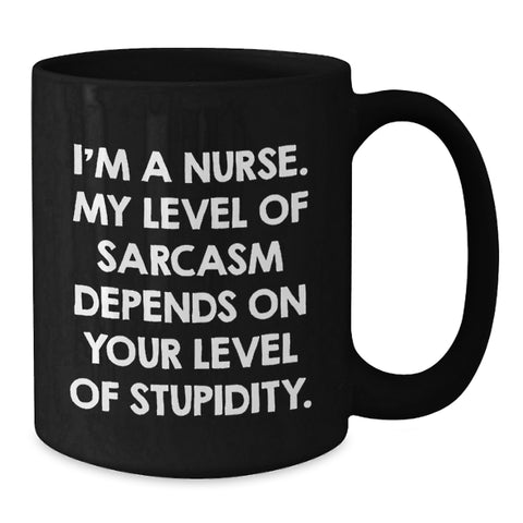 Image of Funny Nurse Gifts from Friends, Unique Christmas Memorable Present for Nurses, Black Coffee Mug with I'm A Nurse Sarcasm Quote - Additional