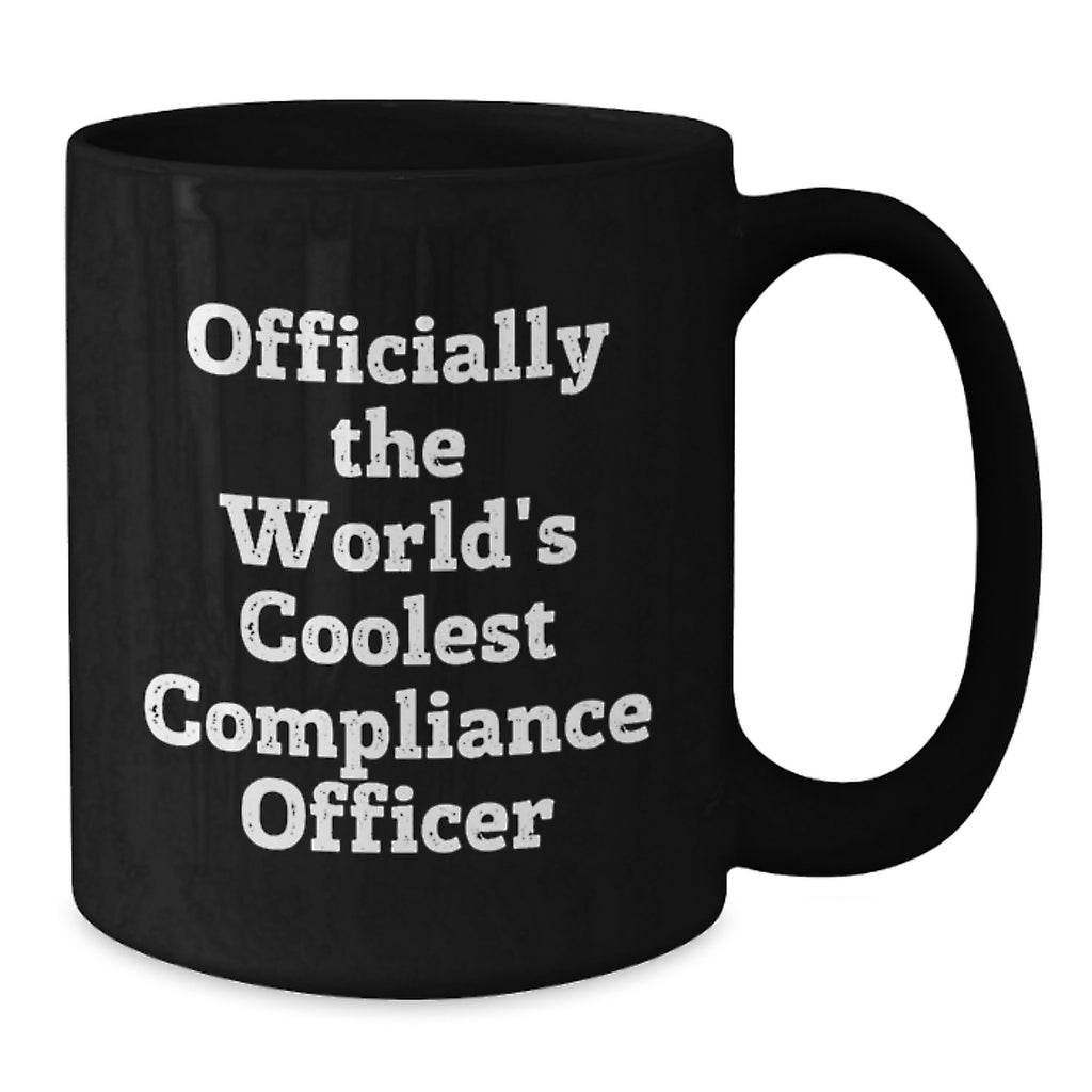 Funny Compliance Officer Gifts from Men, Unique Black Coffee Mug for Compliance Officer, World's Coolest Compliance Officer Quote, Mother's Day Unique - Additional
