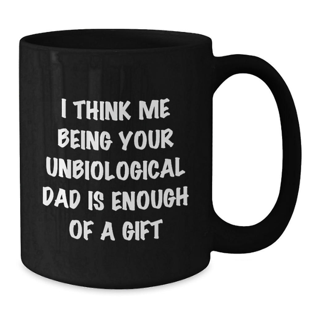 Unbiological Dad Gifts, Funny Graduation Mugs, Gifts from Men to Unbiological Dad, Inspirational Quote on Black Coffee Mug - Additional
