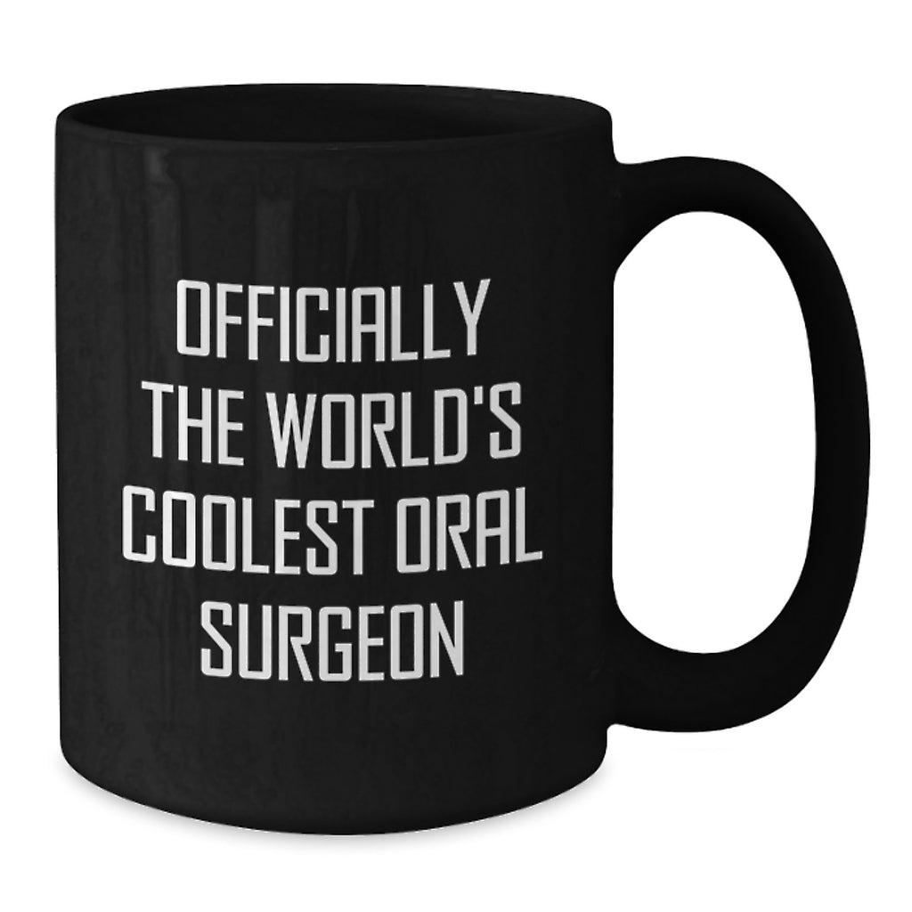 Funny Oral Surgeon Gifts for Men, Unique Black Coffee Mug, Officially The World's Coolest Oral Surgeon - Additional