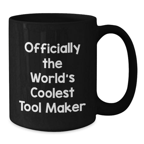 Image of Funny 'The World's Coolest Tool Maker' Gifts from Friends to the Tool Maker Man on Mother's Day Black Coffee Mugs - Additional
