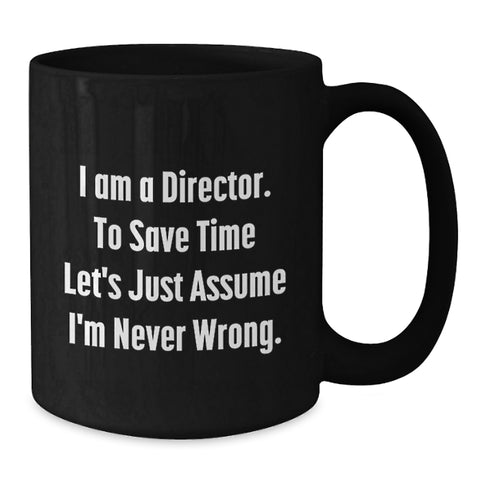 Image of Funny Director Gifts for Men - Black Coffee Mug - Valentine's Unique Ideas for Directors - I Am A Director Quote Mug - Additional