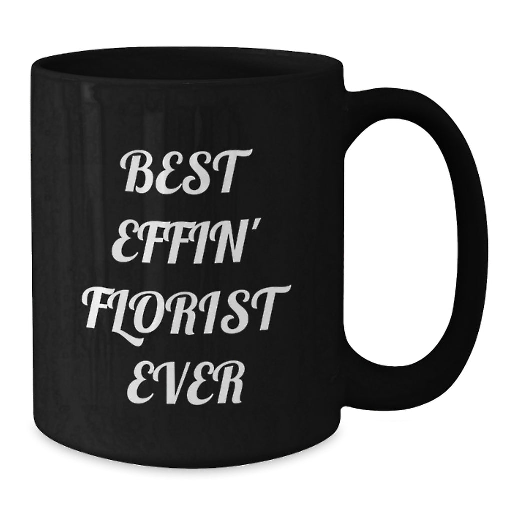 Funny Florist Gifts, Black Coffee Mug, 'Best Effin' Florist Ever' Quote, Unique Christmas Unique Gifts from Friends, Great for Female Florists - Additional