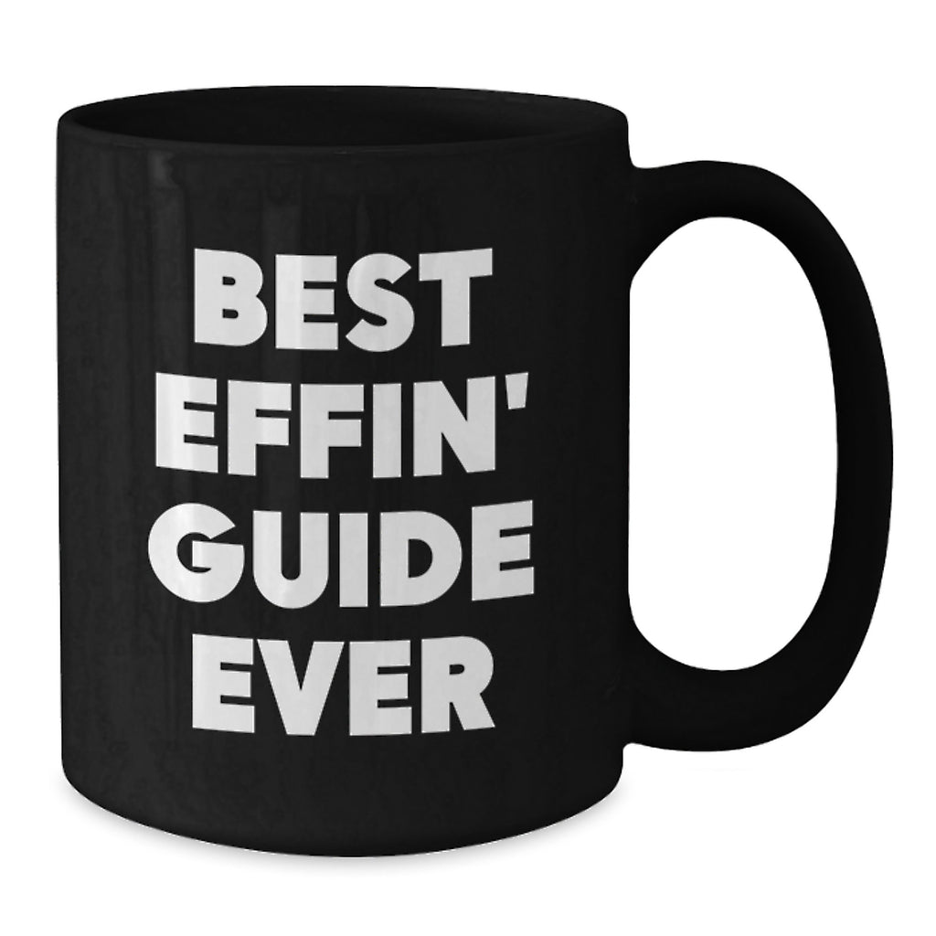 Funny Guide Gifts from Men to Guide Lovers on Valentine's Unique Black Coffee Mug - Best 'Effin' Guide Ever - Additional