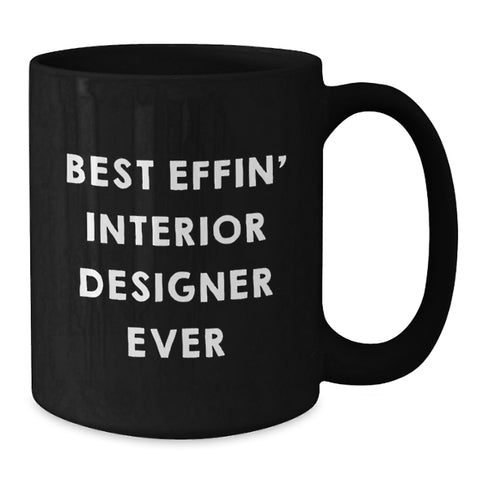 Image of Funny Interior Designer Gifts from Men to Women - Best Effin' Interior Designer Ever Black Coffee Mug - Additional