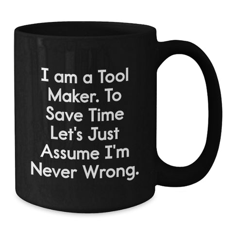 Image of Funny Gift for Tool Makers - Tool Maker Humor Mug, Black Coffee Mug, Christmas Unique Presents from Friends to Family - Additional