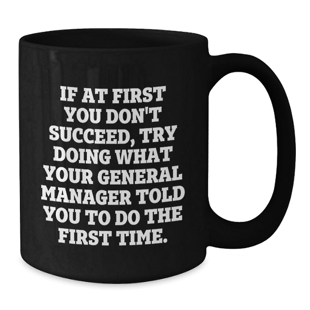 Funny General Manager Gifts from Men to General Manager, Black Coffee Mug for Christmas Unique Gifts, Inspirational Quote for General Manager - Additional