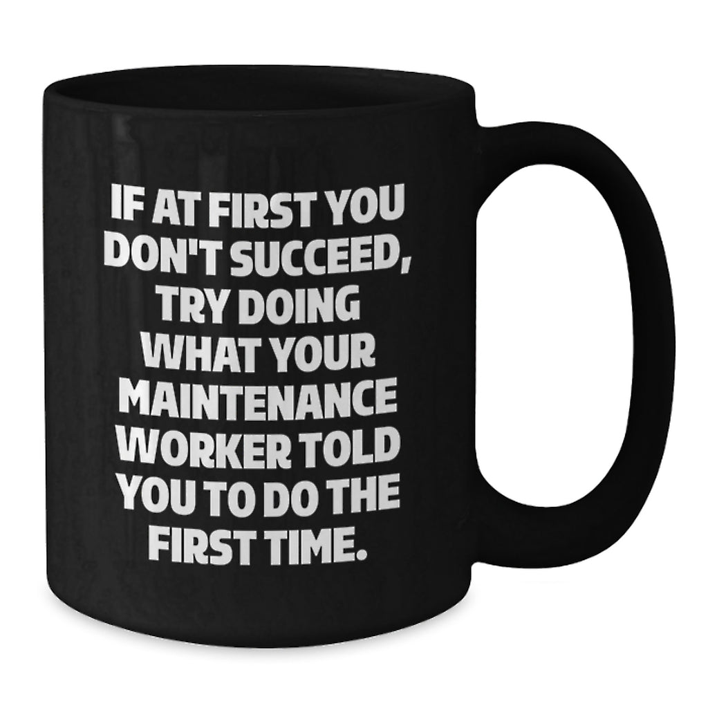 Funny Maintenance Worker Quotes Black Coffee Mug Gifts for Maintenance Workers from Friends - Additional