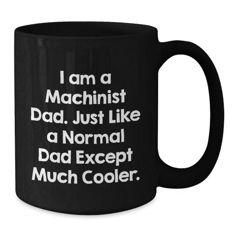 Image of Funny Machinist Dad Coffee Mugs Black Ceramic Gifts from Men for Father's Day Unique - Additional