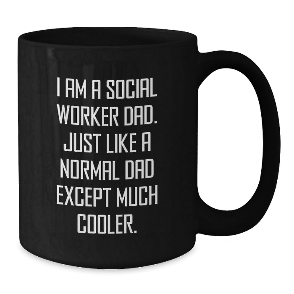 Funny Social Worker Dad Gifts from Men, Black Coffee Mug with I'm Much Cooler Quote, Unique Mother's Day Unique Gifts for Social Worker Men - Additional