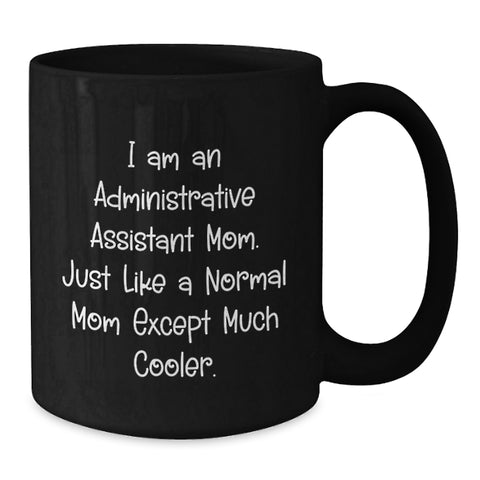 Image of Funny Gifts from Mom for Administrative Assistant, Black Coffee Mug, Perfect for Mother's Day - Additional