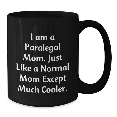 Image of Gifts from Friends and Family - Black Coffee Mug for Paralegal Moms - Inspirational Quote - Unique Father's Day Unique Gifts - Additional