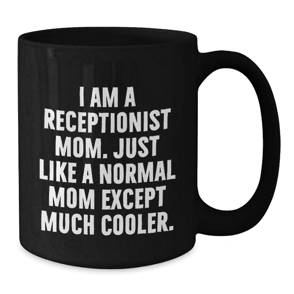 Funny Receptionist Gifts for Mom Unique Black Coffee Mugs Gifts from Men, Gifts from Women, Gifts from Friends, Gifts from Family to Receptionist, Receptionist Mom, Mother's Day Unique Gifts - Additional