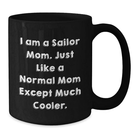 Image of Cool Sailor Mom Coffee Mugs Funny Birthday Unique Gifts from Mom to Sailor Friend Coworker Family - Additional