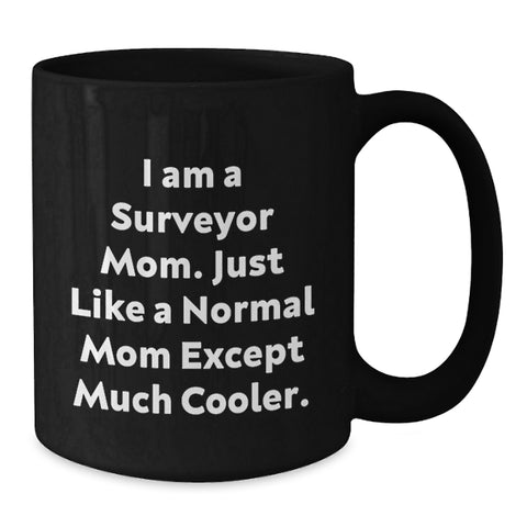 Image of Funny Surveyor Mom Black Coffee Mug Gift for Surveyor Friends Birthday - Additional