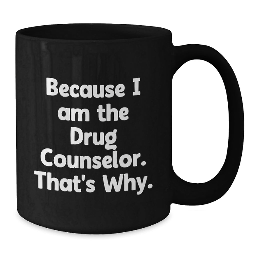 Funny Drug Counselor Gifts from Mom, Drug Counselor Black Coffee Mug, Mother's Day Unique Gifts for Drug Counselors - Additional