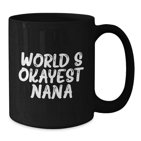 Image of Funny Nana Gifts for Her, World's Okayest Nana Black Coffee Mug, Unique Gifts from Family, Father's Day Unique Gifts - Additional