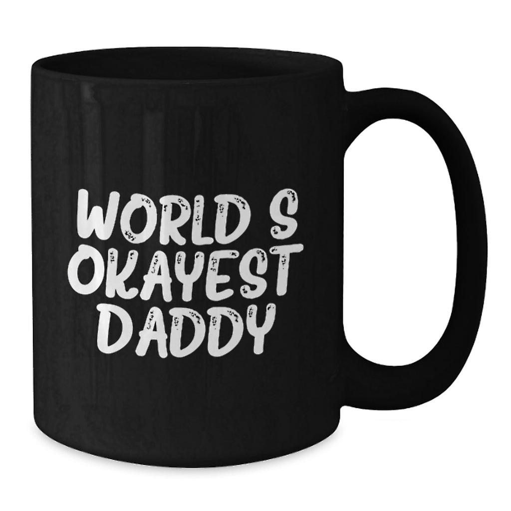 Funny Daddy Gifts, Black Coffee Mug for World's Okayest Daddy, Unique Father's Day Unique Gifts from Family - Additional