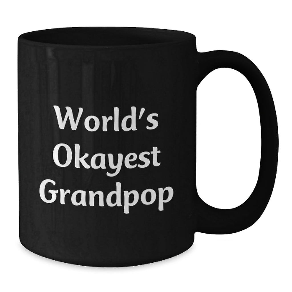 Funny Grandpop Gifts for Men - Black Coffee Mug Quote 'World's Okayest Grandpop' - Gifts from Family on Father's Day - Additional