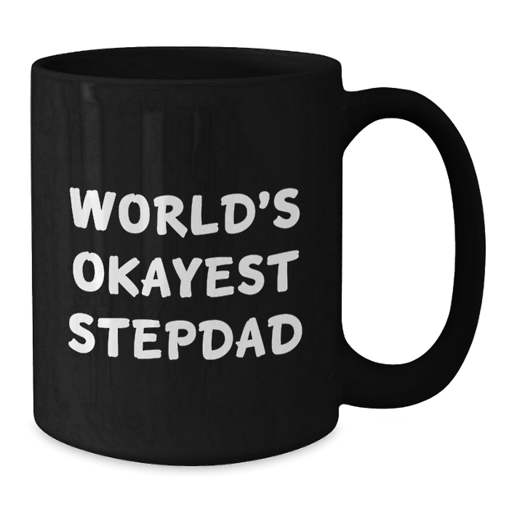 Funny Gifts from Men to Stepdad, World's Okayest Stepdad Black Coffee Mug for Graduation Unique Gifts - Additional